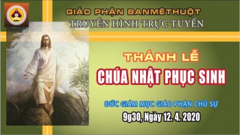 Thánh Lễ Trực Tuyến - CHÚA NHẬT PHỤC SINH