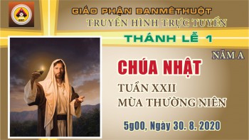 Trực tuyến: Thánh lễ Chúa Nhật, 30.8.2020