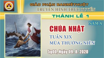 Trực tuyến: Thánh lễ Chúa Nhật, 09.8.2020