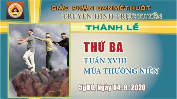 Trực tuyến: Thánh lễ Thứ Ba, 04.8.2020