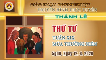 Trực tuyến: Thánh lễ Thứ Tư, 12.8.2020