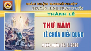 Trực tuyến: Thánh lễ Thứ Năm, 06.8.2020