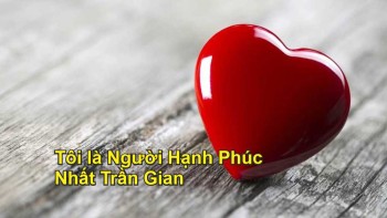 Tôi Là Người Hạnh Phúc Nhất Trần Gian