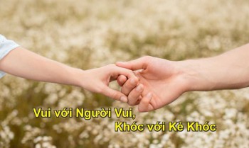 Vui với Người Vui, Khóc với Kẻ Khóc