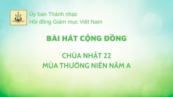 Bài hát cộng đồng: Chúa nhật 22 TN -A