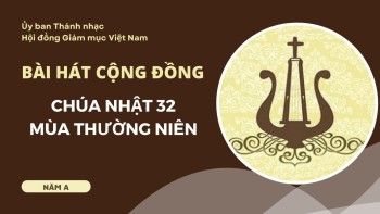 Bài hát cộng đồng: Chúa nhật 32 TN -A