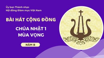 Bài hát cộng đồng Chúa nhật 1 Mùa Vọng năm B