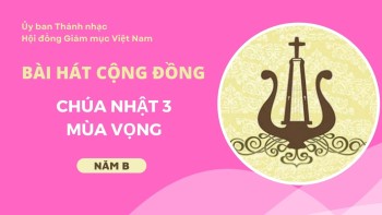 Bài hát cộng đồng Chúa nhật 3 Mùa Vọng -B