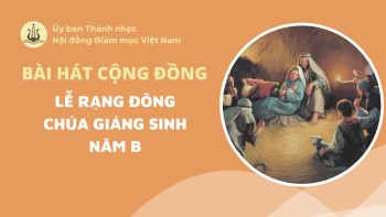 Bài hát cộng đồng: Lễ Rạng Đông CGS -Năm B