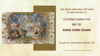 Cử hành Thánh Thể: Bài 10 - Kinh vinh danh