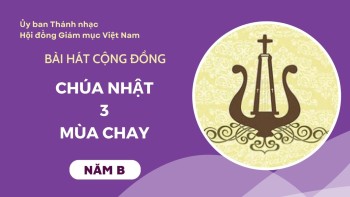 Bài hát cộng đồng Chúa nhật 3 Mùa Chay -B