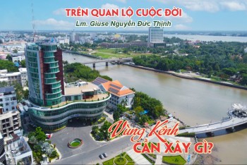 Vùng Kênh cần xây gì?