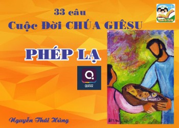 Q. Phép Lạ - Cuộc Đời Chúa Giêsu - 33 câu - 2/2 (17-33)