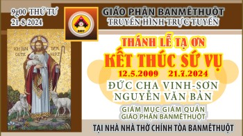 Thánh lễ Kết thúc Sứ Vụ tại GP. Ban Mê Thuột