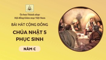 Bài hát cộng đồng Chúa nhật 5 Phục sinh -C