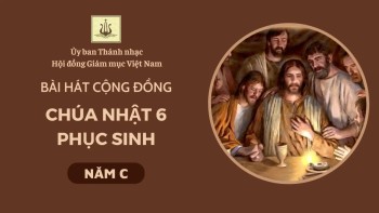Bài hát cộng đồng Chúa nhật 6 Phục sinh -C
