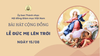 Bài hát cộng đồng lễ Đức Mẹ Lên Trời -2025