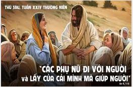 Các phụ nữ đi theo Thầy