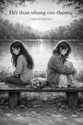 Viết cho tình bạn: Hết thân nhưng còn thương