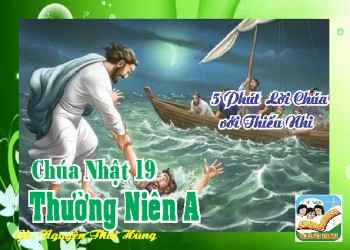 CN 19 TN A- 5 phút Lời Chúa với Thiếu Nhi