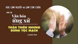 BÀI 26 VĂN HOÁ ỨNG XỬ