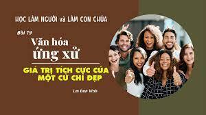 BÀI 19 VĂN HOÁ ỨNG XỬ