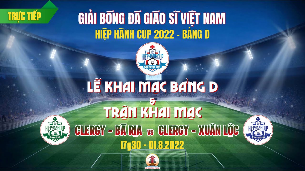 Khai mạc Bảng D Giải Bóng Đá Giáo Sĩ