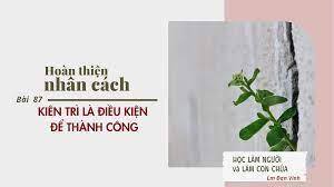 BÀI 87 HOÀN THIỆN NHÂN CÁCH