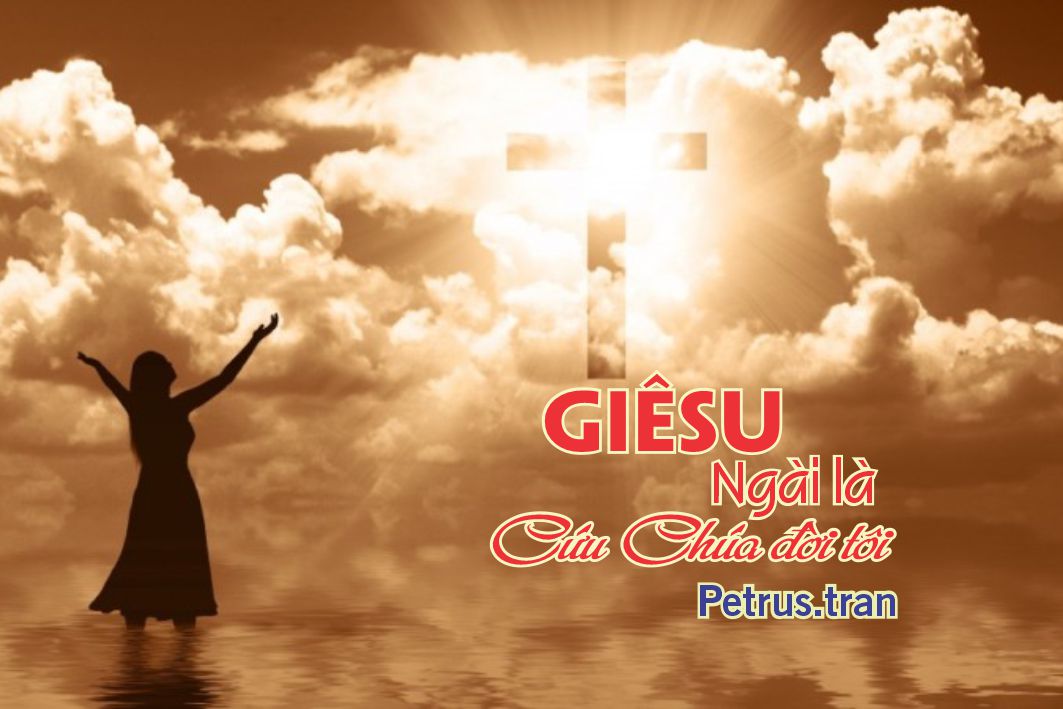 Giê-su – Ngài là Cứu Chúa đời tôi…