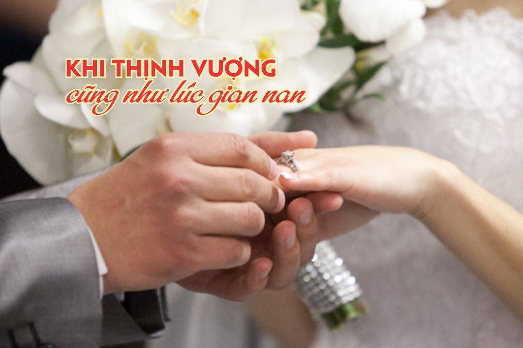 Khi thịnh vượng cũng như lúc gian nan