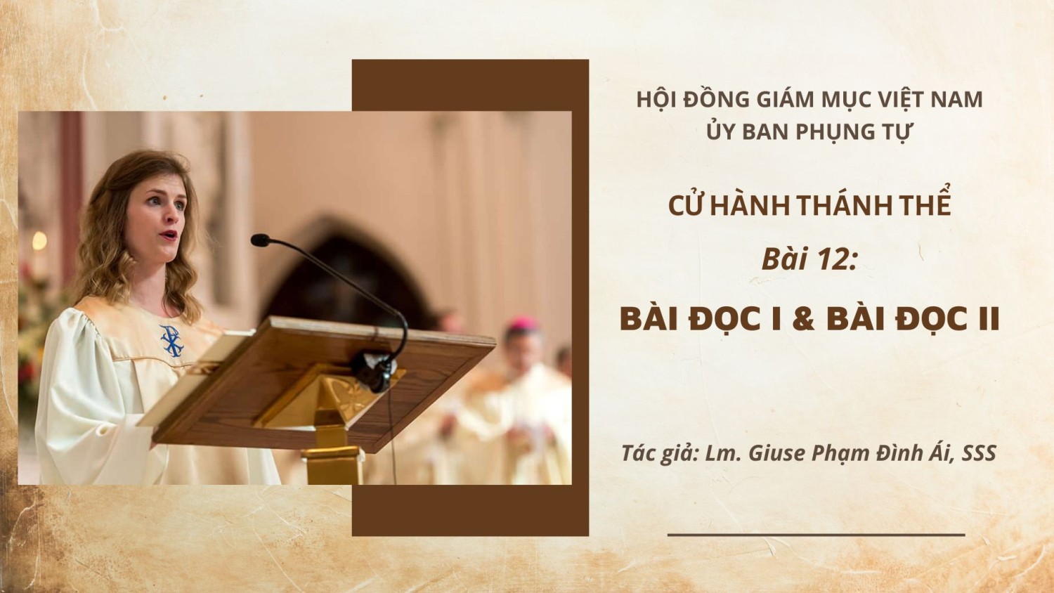 Cử hành Thánh Thể: Bài 12 - Bài Đọc I & II