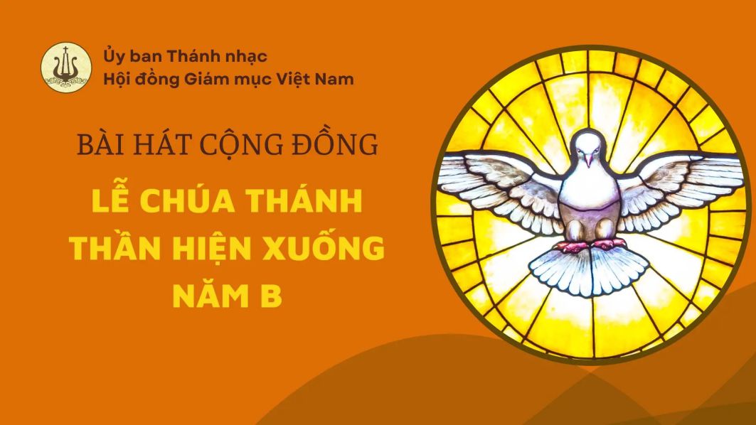 Bài hát cộng đồng Lễ CTT Hiện Xuống -B