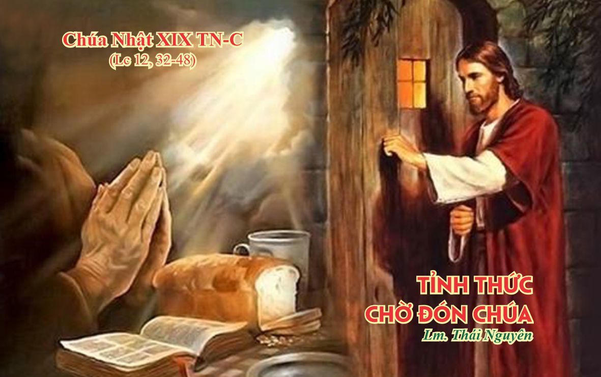 Tỉnh thức chờ đón Chúa (Lc 12, 32-48)