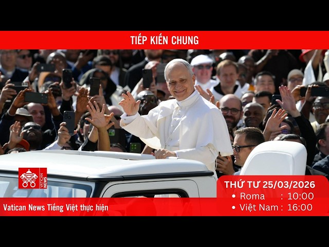 [Trực tiếp] Buổi Tiếp kiến chung hằng tuần
